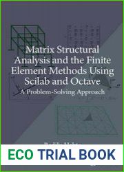 Matrix Structural Analysis and the Finite Element Methods Using Scilab and Octave A Problem-Solving Approach