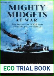Mighty Midgets at War The Saga of the LCS(L) Ships from Iwo Jima to Vietnam