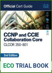 CCNP and CCIE Collaboration Core CLCOR 350-801 Official Cert Guide, 2nd Edition