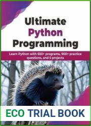 Ultimate Python Programming Learn Python with 650+ Programs, 900+ Practice Questions, and 5 Projects