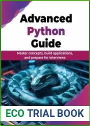 Advanced Python Guide Master Concepts, Build Applications, and Prepare for Interviews