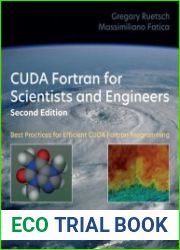 CUDA Fortran for Scientists and Engineers Best Practices for Efficient CUDA Fortran Programming 2nd Edition