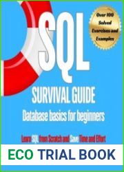 SQL Survival Guide Database basics for beginners Learn SQL from Scratch and Save Time and Effort