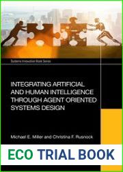 Integrating Artificial and Human Intelligence through Agent Oriented Systems Design