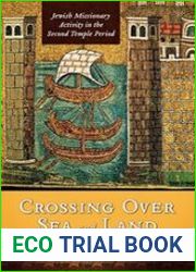 Crossing Over Sea and Land Jewish Missionary Activity in the Second Temple Period