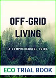 Off-Grid Living A Comprehensive Guide
