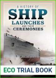 A History of Ship Launches and Their Ceremonies