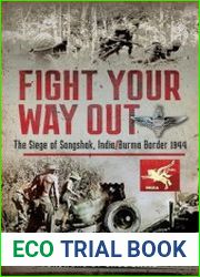 Fight Your Way Out The Siege of Sangshak, India/Burma Border 1944