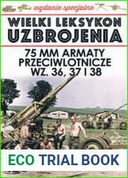 75 mm Armaty Przeciwlotnicze wz. 36, 37 i 38 (Wielki Leksykon Uzbrojenia Wydanie Specjalne Tom 23)