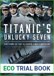 Titanic|s Unlucky Seven The Story of the Ill-Fated Liner|s Officers