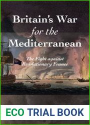 Britain|s War for the Mediterranean The Fight against Revolutionary France