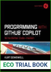 Programming with GitHub Copilot Write Better Code--Faster!