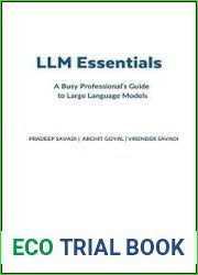 LLM Essentials A Busy Professional|s Guide to Large Language Models