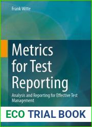 Metrics for Test Reporting Analysis and Reporting for Effective Test Management