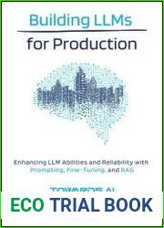 Building LLMs for Production Enhancing LLM Abilities and Reliability with Prompting, Fine-Tuning, and RAG - BOOKS - MYECOBOOK.LIFE