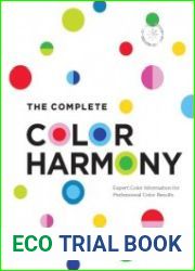 The Complete Color Harmony Deluxe Edition Expert Color Information for Professional Color Results
