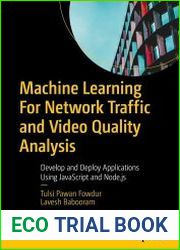 Machine Learning For Network Traffic and Video Quality Analysis Develop and Deploy Applications Using javascript and Node.js
