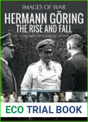 Hermann Goring The Rise and Fall (Images of War)
