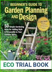 Beginner|s Guide to Garden Planning and Design 50 Simple Gardening Ideas for Adding Style & Personality to Your Outdoor Space