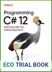 Programming C# 12 Build Cloud, Web, and Desktop Applications (Final)