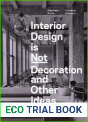 Interior Design is Not Decoration And Other Ideas Explore the world of interior design all around you in 100 illustrated