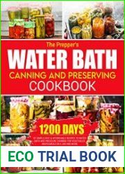 The Prepper’s Water Bath Canning and Preserving Cookbook