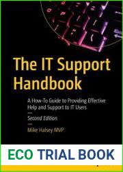 The IT Support Handbook A How-To Guide to Providing Effective Help and Support to IT Users, 2nd Edition
