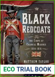 Black Redcoats The Corps of Colonial Marines 1814-1816