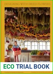 Designing with Dried Flowers Creating Everlasting Arrangements