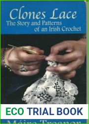 Clones Lace The Story and Patterns of an Irish Crochet