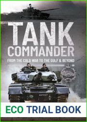 Tank Commander From the Cold War to the Gulf and Beyond