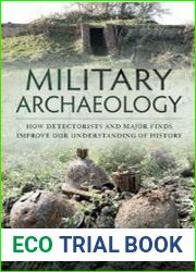 Military Archaeology How Detectorists and Major Finds Improve Our Understanding of History