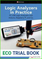 Logic Analyzers in Practice PC USB Logic Analyzers with Arduino, Raspberry Pi, and Co