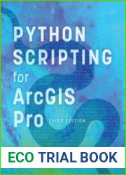 Python Scripting for ArcGIS Pro, 3rd Edition