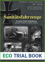 Sanitatsfahrzeuge German Field Ambulances and Medical Evacuation Vehicles (Tankograd World War One 1013)