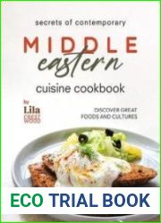Secrets of Contemporary Middle Eastern Cuisine Cookbook Discover Great Foods and Cultures