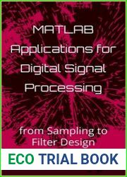 MATLAB Applications for Digital Signal Processing from Sampling to Filter Design