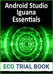 Android Studio Iguana Essentials - Java Edition Developing Android Apps Using Android Studio 2023.2.1 and Java