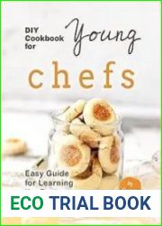 DIY Cookbook for Young Chefs Easy Guide for Learning the Basics Kids Recipes