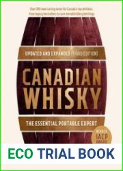 Canadian Whisky The Essential Portable Expert, Updated and Expanded, 3rd Edition