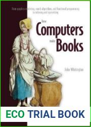 How Computers Make Books From graphics rendering, search algorithms, and functional programming to indexing and typesetting (Final)