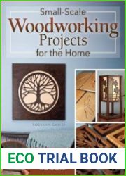 Small-Scale Woodworking Projects for the Home 64 Easy-to-Make Wood Frames, Lamps, Accessories, and Wall Art