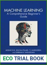 Machine Learning A Comprehensive Beginner|s Guide