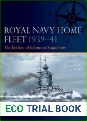 Royal Navy Home Fleet 1939-1941 The Last Line of Defence at Scapa Flow (Osprey Fleet 5)