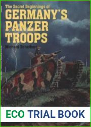 The Secret Beginnings of Germany’s Panzer Troops (Schiffer Military/Aviation History)