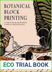 Botanical Block Printing A creative step-by-step handbook to make art inspired by nature
