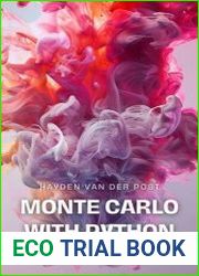 Monte Carlo with Python A comprehensive Guide to Building Monte Carlo Simulations with Python