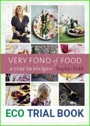 Very Fond of Food A Year in Recipes