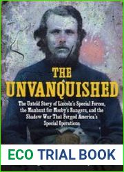 The Unvanquished The Untold Story of Lincoln|s Special Forces