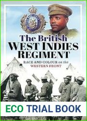 The British West Indies Regiment Race and Colour on the Western Front